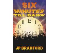 Six Minutes Till Dawn