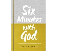 Six Minutes with God: A 90-Day Devotional with the God Who Speaks