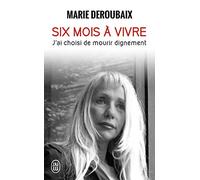 Six mois à vivre