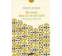 Six mois dans la vie de ciril - Drago Jancar - Phebus - broché - Roman