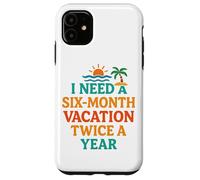 Six Mois de Vacances Deux Fois par an Citation Amusante sur la Plage Coque pour iPhone 11