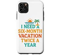 Six Mois de Vacances Deux Fois par an Citation Amusante sur la Plage Coque pour iPhone 11 Pro Max