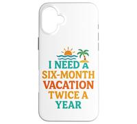 Six Mois de Vacances Deux Fois par an Citation Amusante sur la Plage Coque pour iPhone 16 Plus