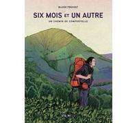 Six mois et un autre - Un chemin de Compostelle Blaise Pruvost (Auteur)