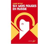 Six mois rouges en russie - Louise Bryant - Libertalia - Poche - Récit