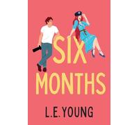 Six Months: A funny, romantic and heart-warming read