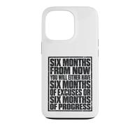 Six Months from Now Either Have Excuses Or Progress Motivate Coque pour iPhone 13 Pro