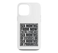 Six Months from Now Either Have Excuses Or Progress Motivate Coque pour iPhone 13 Pro Max