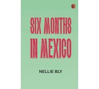 Six Months in Mexico