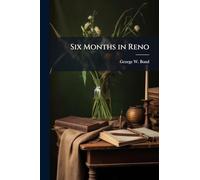 Six Months in Reno