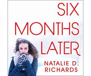 Six Months Later