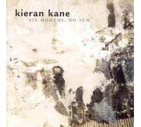 Six Months No Sun by Kieran Kane (1998-04-07)