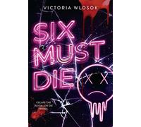 Six Must Die - Victoria Wlosok - Little, Brown Books for Young Readers - ebook (ePub) - Livre