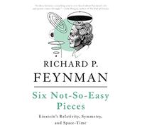 Richard P. Feynman, Robert B. Leighton, Matthew Sands – Six Not-So-Easy Pieces – Poche