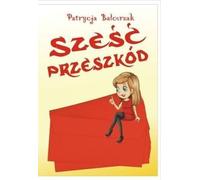 Six obstacles - Patrycja Balcerzak (Buch auf Polnisch)