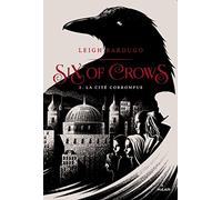 Six of crows, Tome 02: La cité corrompue