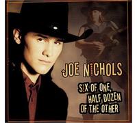 Nichols, Joe - Six One Half Dozen of The Other
