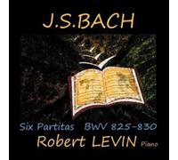 Bach : Six Partitas Bwv 825-830 / Robert Levin