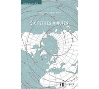Six petites minutes - Xavier Deutsch - Luc Pire - broché - Nouvelles
