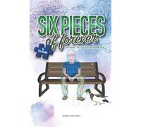 Six Pieces of Forever: Love Infinite, the Final Gift from Grampy Rick.