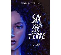 Six Pieds Sous Terre: 2 - Gaïa