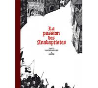 SIX PIEDS SOUS TERRE La passion des Anabaptistes - intégrale