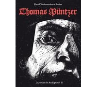 SIX PIEDS SOUS TERRE la passion des Anabaptistes tome 2 - Thomas Münzer