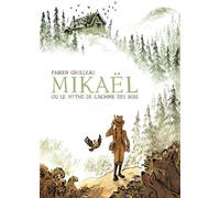 SIX PIEDS SOUS TERRE Mikaël ou le mythe de l'homme des bois
