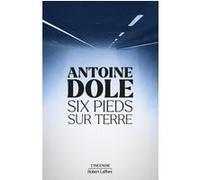 Six pieds sur terre – Éditions Robert Laffont