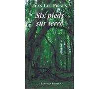 Six pieds sur terre - Jean-Luc Piraux - Lansman Eds - broché - Roman
