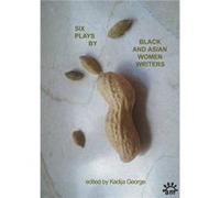 Six Plays By Black and Asian Women Writers by Zindika Zindika, Maya Chowdhry, Meera Syal, Rukhsana Ahmad, Trish Cooke, Winsome Pinnock (Auteur)