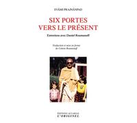 Six portes vers le présent Entretiens avec Daniel Roumanoff - Svami Prajnanpad - L'originel Accarias - broché - Essai