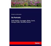 Six Portraits: Della Robbia, Correggio, Blake, Corot, George Fuller, Winslow Homer