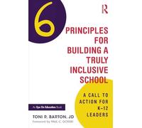 Six Principles for Building a Truly Inclusive School: A Call to Action for K-12 Leaders