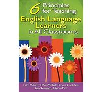 Six Principles For Teaching English Language Learners In All Classrooms