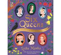Six Queens: An Illustrated Guide to the Iconic Queens of Henry VIII