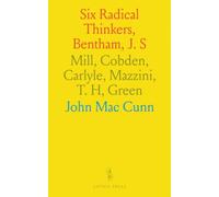 Six Radical Thinkers, Bentham, J. S: Mill, Cobden, Carlyle, Mazzini, T. H, Green