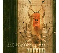 Six Reasons to Kill - Reborn [Import]
