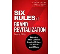 Six Rules of Brand Revitalization, Second Edition:Learn the Most Common Branding Mistakes and How to Avoid Them - [Version Originale] Inconnu (Auteur)