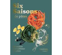 Six Saisons de pâtes 125 recettes pour sublimer vos pâtes - Joshua McFadden - Marabout - broché - Guide