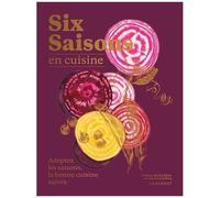 Joshua McFadden – Six saisons en cuisine – Adoptez les saisons, la bonne cuisine suivra – Broché