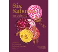 Joshua McFadden – Six saisons en cuisine – Adoptez les saisons, la bonne cuisine suivra – Broché