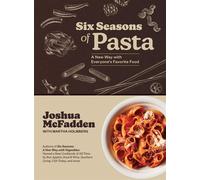 Six Seasons of Pasta A New Way with Everyone's Favorite Food - Joshua McFadden - Artisan - ebook (ePub) - Livre
