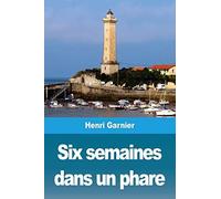 Six Semaines Dans Un Phare