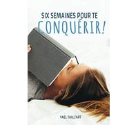 Six Semaines pour Te Conquérir