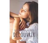 Six Semaines pour Te Découvrir