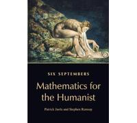 Six Septembers: Mathematics for the Humanist