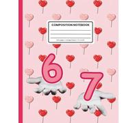 Six Seven | 6 7 Meme Composition Notebook College Ruled: Funny Viral Social Media Trend Journal for Teens and Gen Z | Heart Lollipop Aesthetic