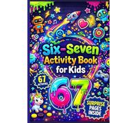 Six-Seven 67 Activity Book for Creative Kids: Coloring Challenges, Comics & Creative Games Inspired by the Six Seven 6 7 meme | For 3-12 Boys & Girls