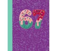 Six Seven 67 Composition Notebook: A Viral Internet Meme Notebook for Teens & Gen Z | Girly Ice Cream Themed | 120 Wide Ruled Pages